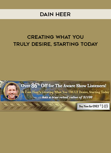 Dain Heer - Creating What You TRULY Desire
