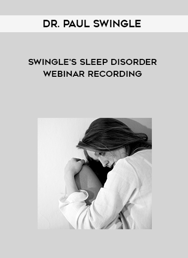 Dr. Paul Swingle - Swingle's Sleep Disorder Webinar Recording digital download