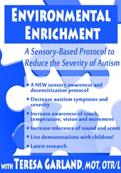 Teresa Garland - Environmental Enrichment: A Sensory-Based Protocol to Reduce the Severity of Autism digital download
