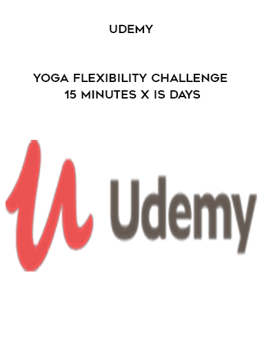 udemy - Yoga Flexibility Challenge 15 Minutes x IS Days digital download
