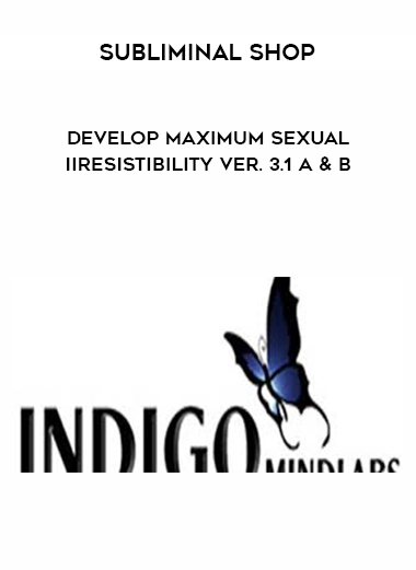 Subliminal Shop - Develop Maximum Sexual Iiresistibility Ver. 3.1 A & B digital download