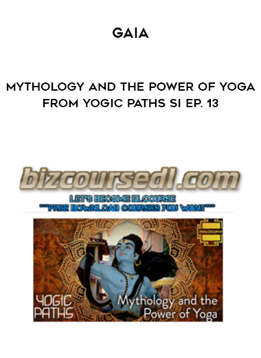 Gaia - Mythology and the Power of Yoga from Yogic Paths SI Ep. 13 digital download
