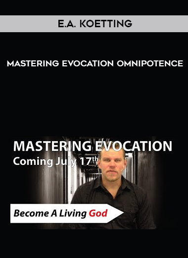 E.A. Koetting – Mastering Evocation Omnipotence digital download