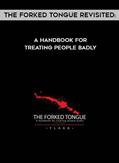 The Forked Tongue Revisited: A handbook for treating people badly digital download