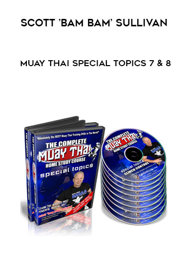 Scott ’Bam Bam’ Sullivan - Muay Thai Special Topics 7 & 8 digital download