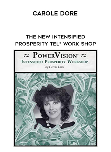 Carole Dore - The NEW Intensified Prosperity Tel* Work shop digital download