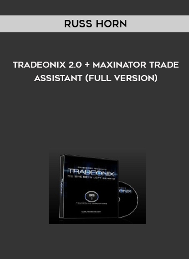Russ Horn - Tradeonix 2.0 + Maxinator Trade Assistant (Full Version) digital download