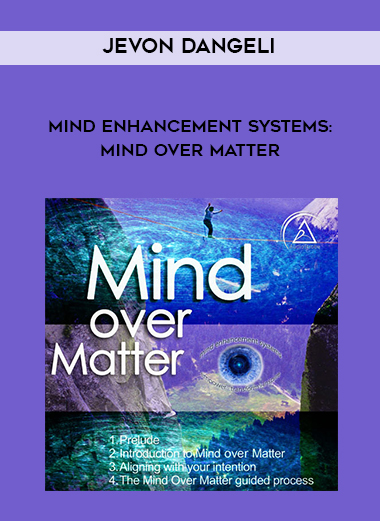 Jevon Dangeli-Mind Enhancement Systems: Mind Over Matter digital download
