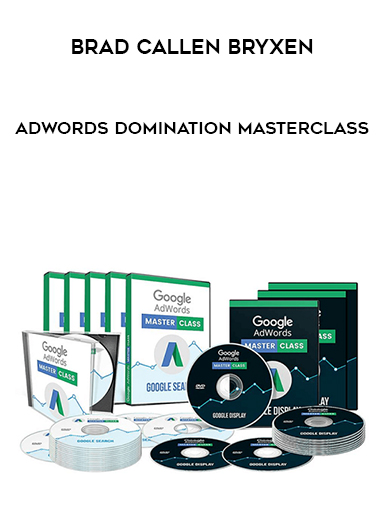 Brad Callen Bryxen – Adwords Domination Masterclass digital download