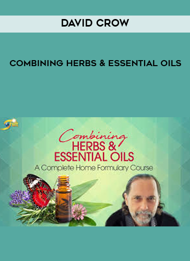 David Crow - Combining Herbs & Essential Oils digital download