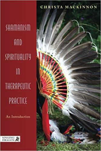 Christa Maddnnon - Shamanism and Spirituality in Therapeutic Practice: An Introduction digital download