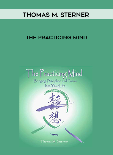 Thomas M. Sterner - The Practicing Mind digital download