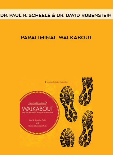Dr. Paul R. Scheele & Dr. David Rubenstein - Paraliminal Walkabout digital download