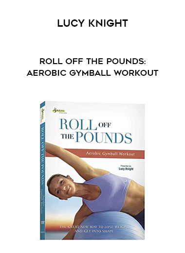 Lucy Knight - Roll Off the Pounds: Aerobic Gymball Workout digital download