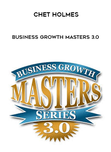 Chet Holmes – Business Growth Masters 3.0 digital download