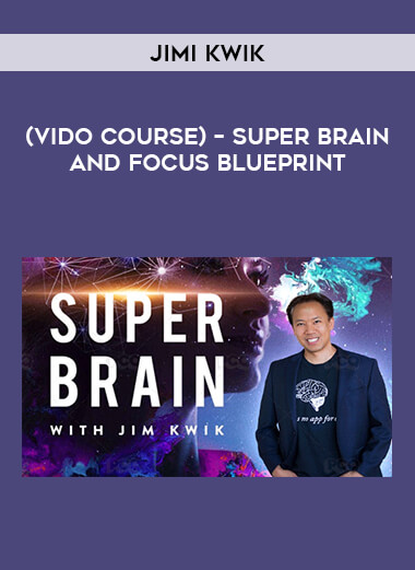Get （Vido course）Jimi Kwik – Super Brain and Focus Blueprint at https://intellcentre.store