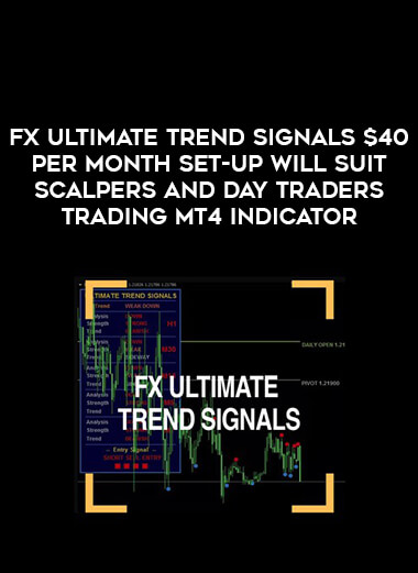 Get FX ULTIMATE TREND SIGNALS $40 PER MONTH Set-Up will Suit Scalpers And Day Traders TRADING MT4 INDICATOR at https://intellcentre.store