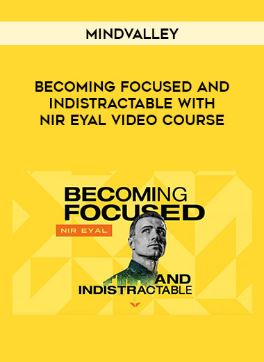 Get Mindvalley - Becoming Focused and Indistractable with Nir Eyal Video course at https://intellcentre.store