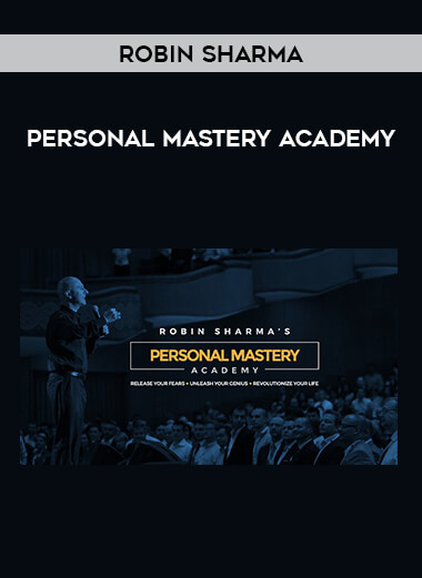 Get Robin Sharma - Personal Mastery Academy at https://intellcentre.store