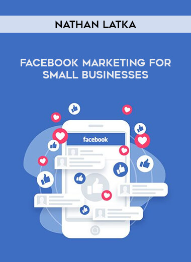 Get Nathan Latka - Facebook Marketing for Small Businesses at https://intellcentre.store