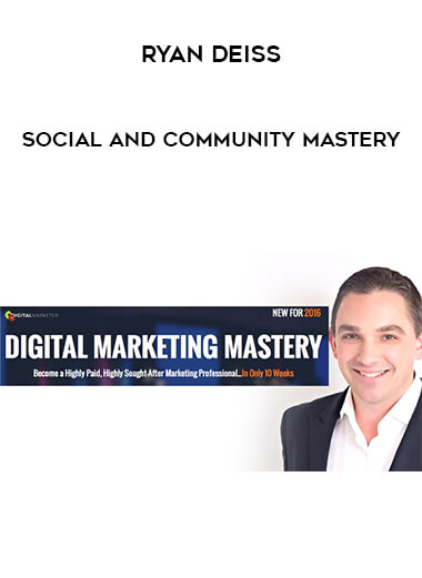 Get Ryan Deiss - Social and Community Mastery at https://intellcentre.store