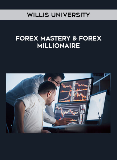 Get Willis University – Forex Mastery & Forex Millionaire at https://intellcentre.store