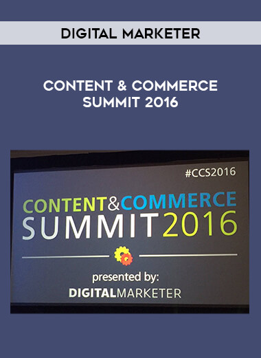 Get Digital Marketer - Content & Commerce Summit 2016 at https://intellcentre.store