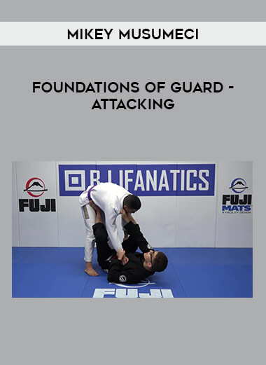 Get Mikey Musumeci - Foundations of Guard - Attacking at https://intellcentre.store