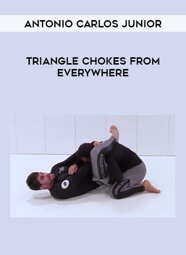 Get Antonio Carlos Junior - Triangle Chokes From Everywhere at https://intellcentre.store