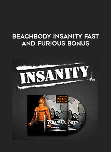 Get Beachbody Insanity Fast and Furious Bonus at https://intellcentre.store
