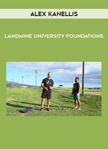 Get Alex Kanellis - Landmine University Foundations at https://intellcentre.store